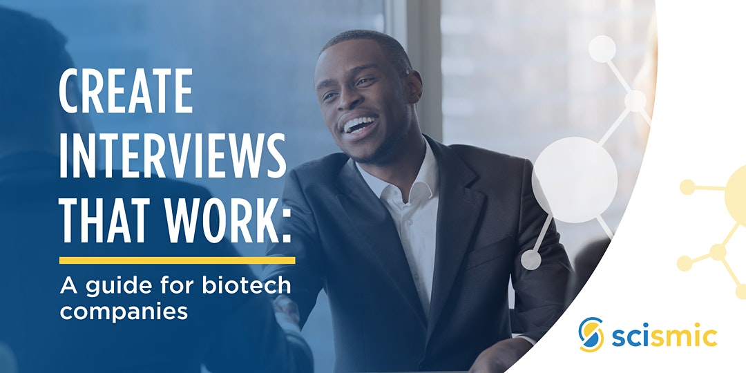 Create interviews that work: A guide for biotech companies