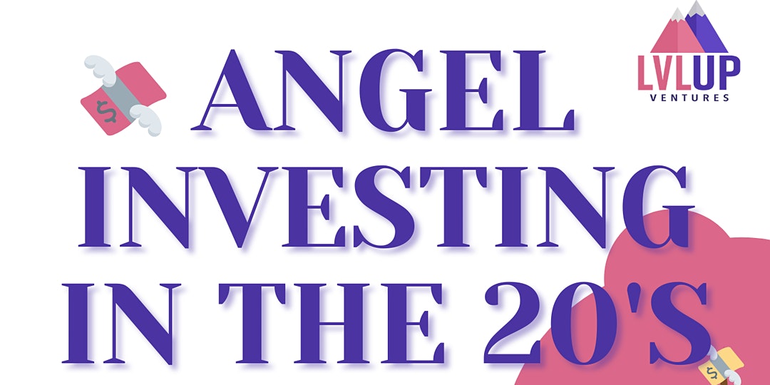Angel Investing in the 20s – Find out what a panel of startup investors are thinking right now! – Event October 21