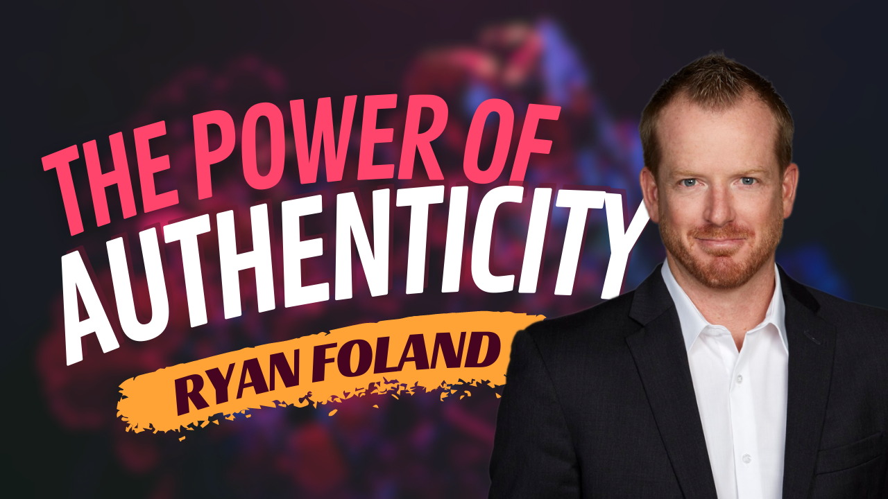 ? Discover the Power of Authenticity with Ryan Foland | CSUF Center for Entrepreneurship Interview