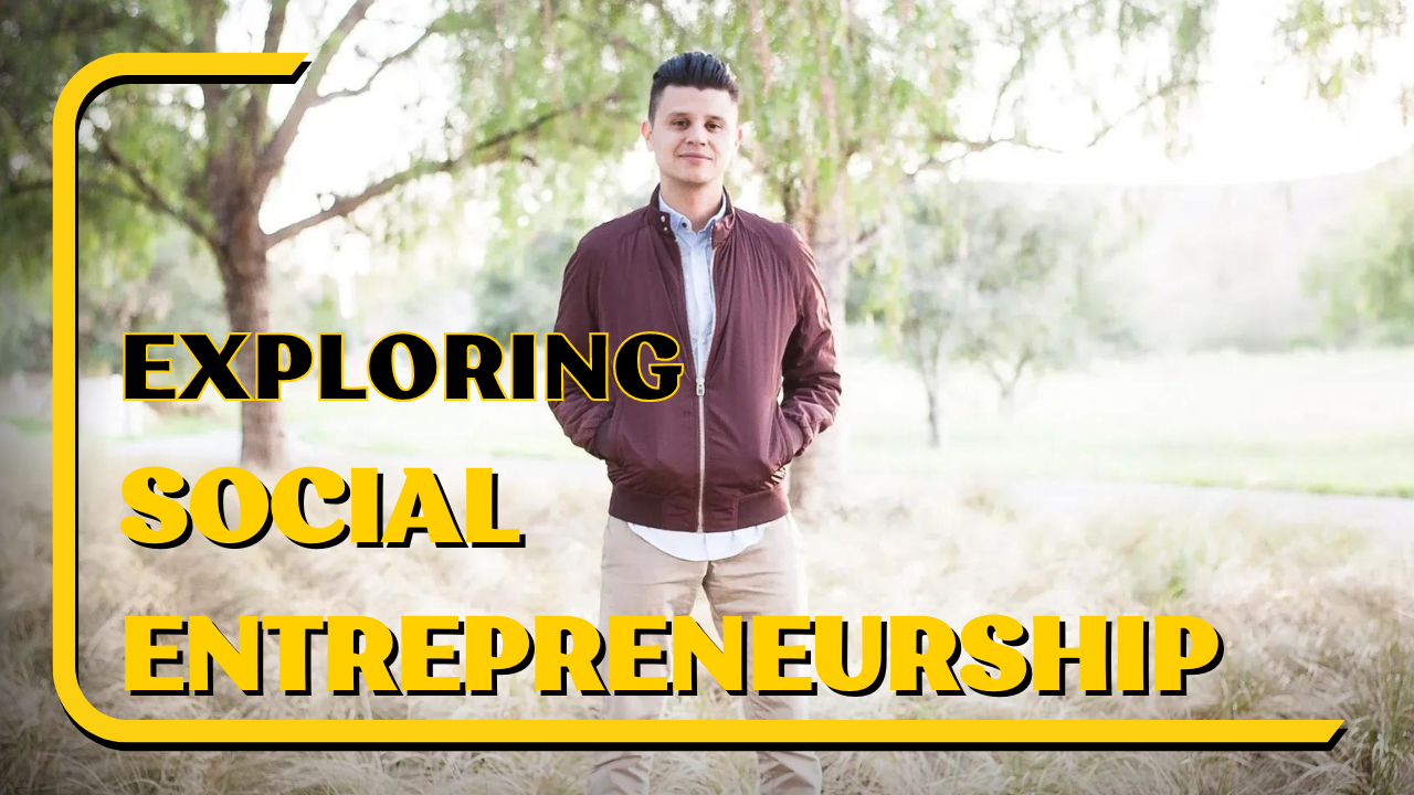 Exploring Social Entrepreneurship with Victor Macias | CSUF Startup Incubator Talk
